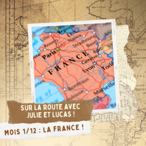 🌍 Sur la route avec Julie et Lucas : Mois 1 - La France.